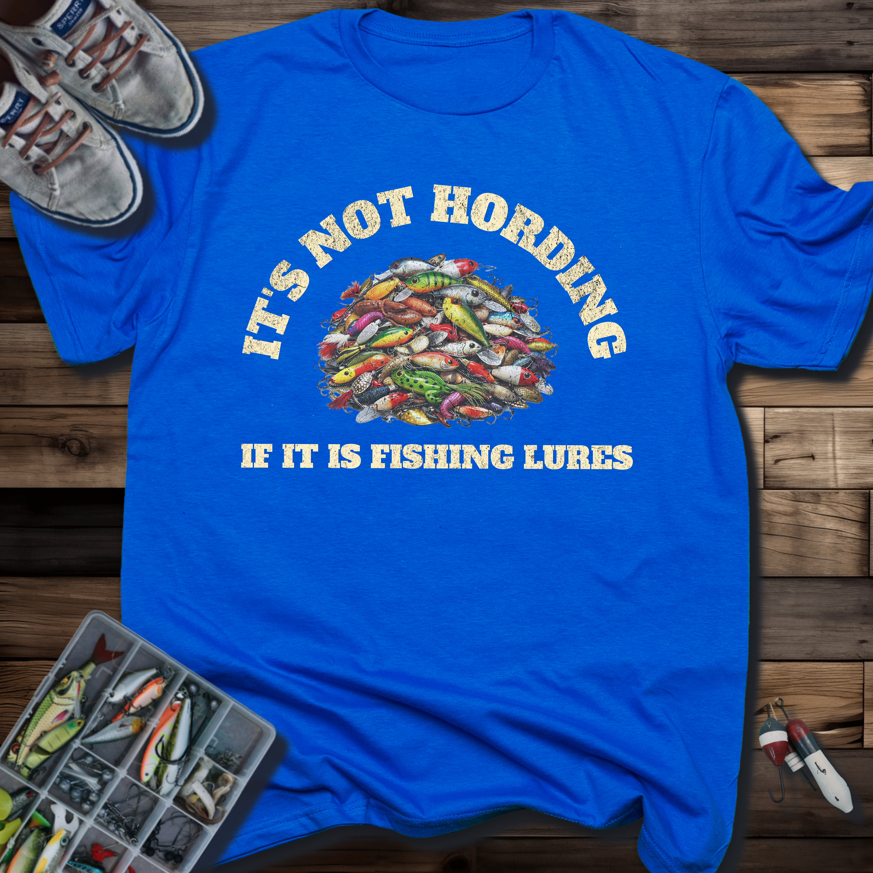 IT'S NOT HORDING IF IT IS FISHING LURES T-SHIRT