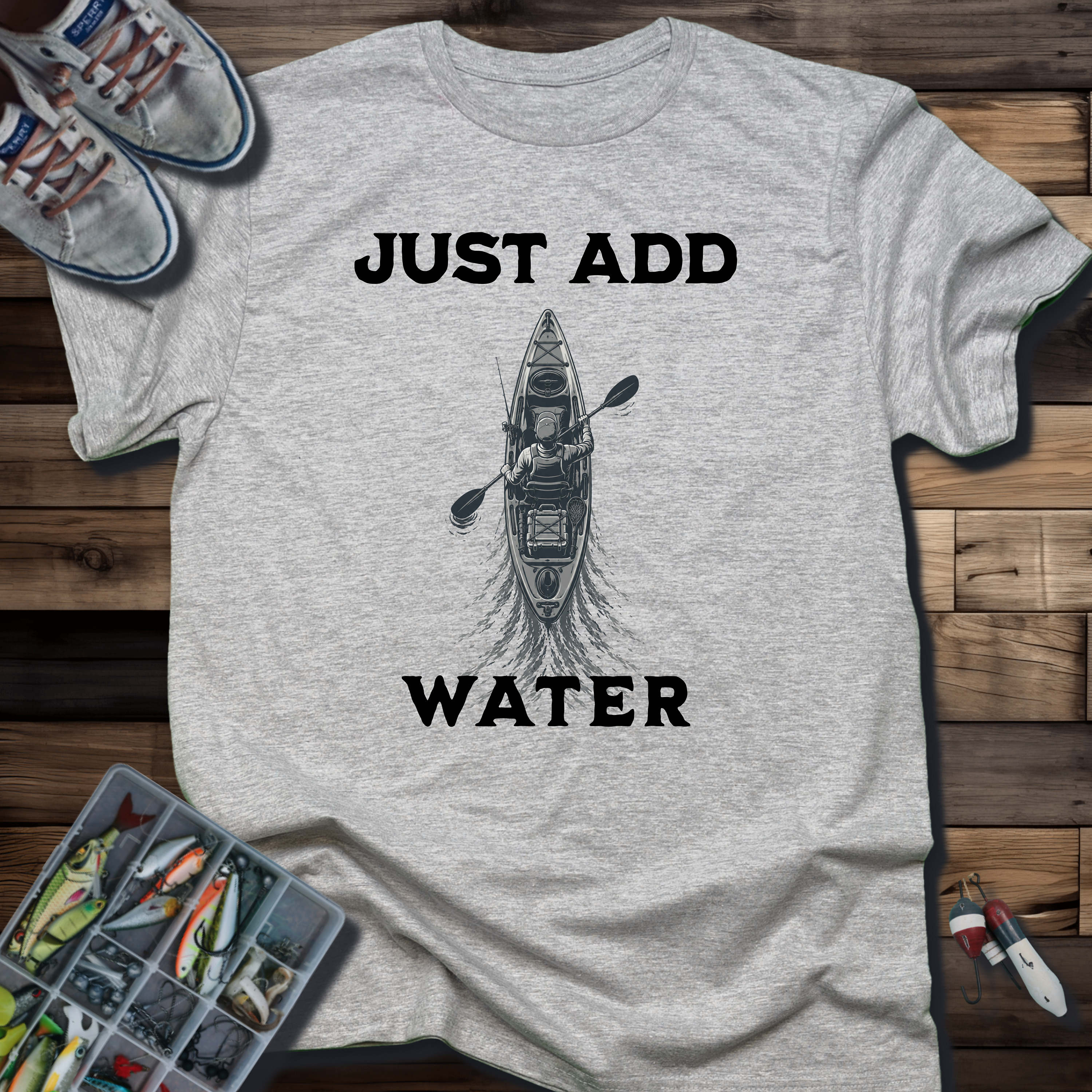 Just Add Water Kayak Fishing T-Shirt