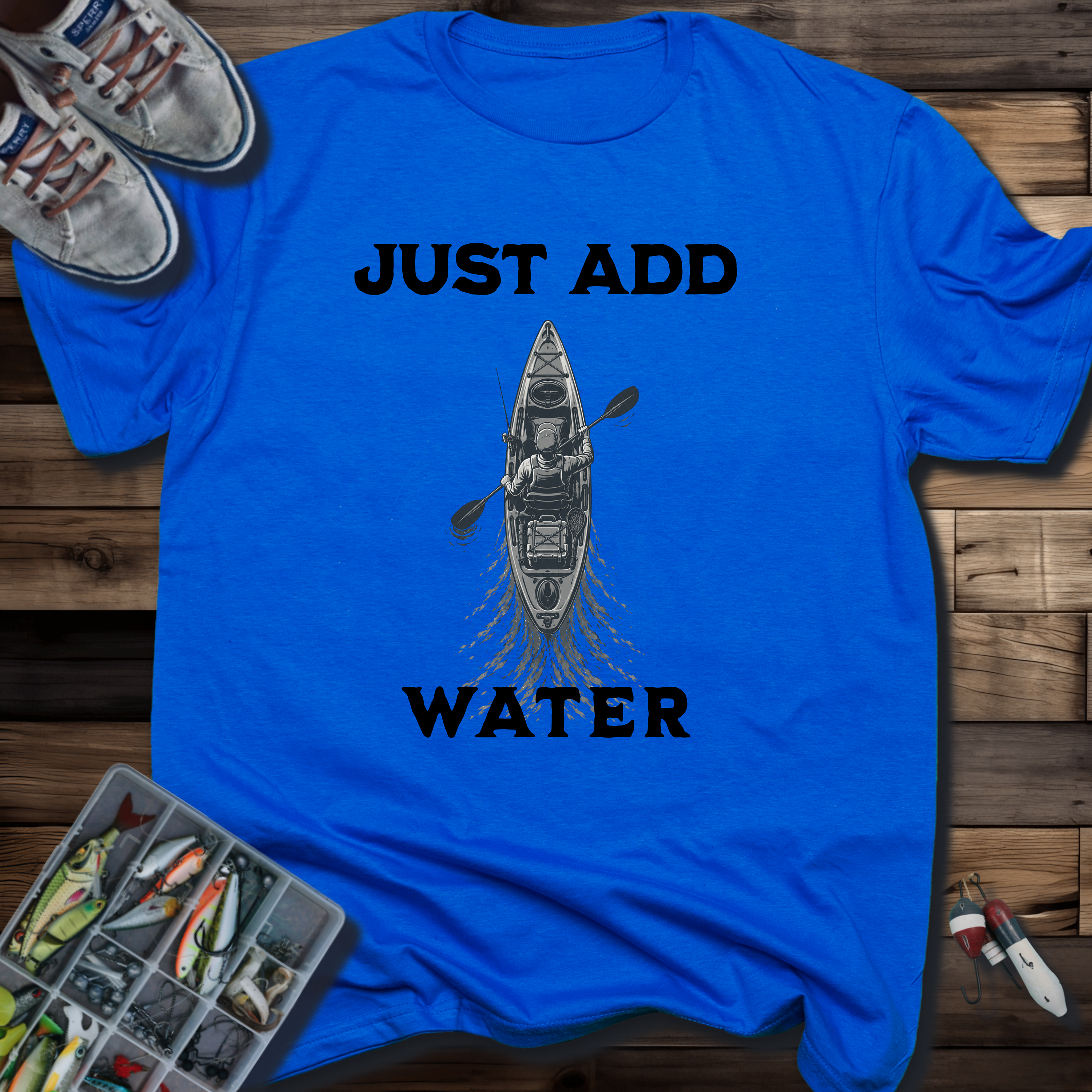 Just Add Water Kayak Fishing T-Shirt