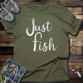 Just Fish T-Shirt — Casual Fishing Graphic Tee