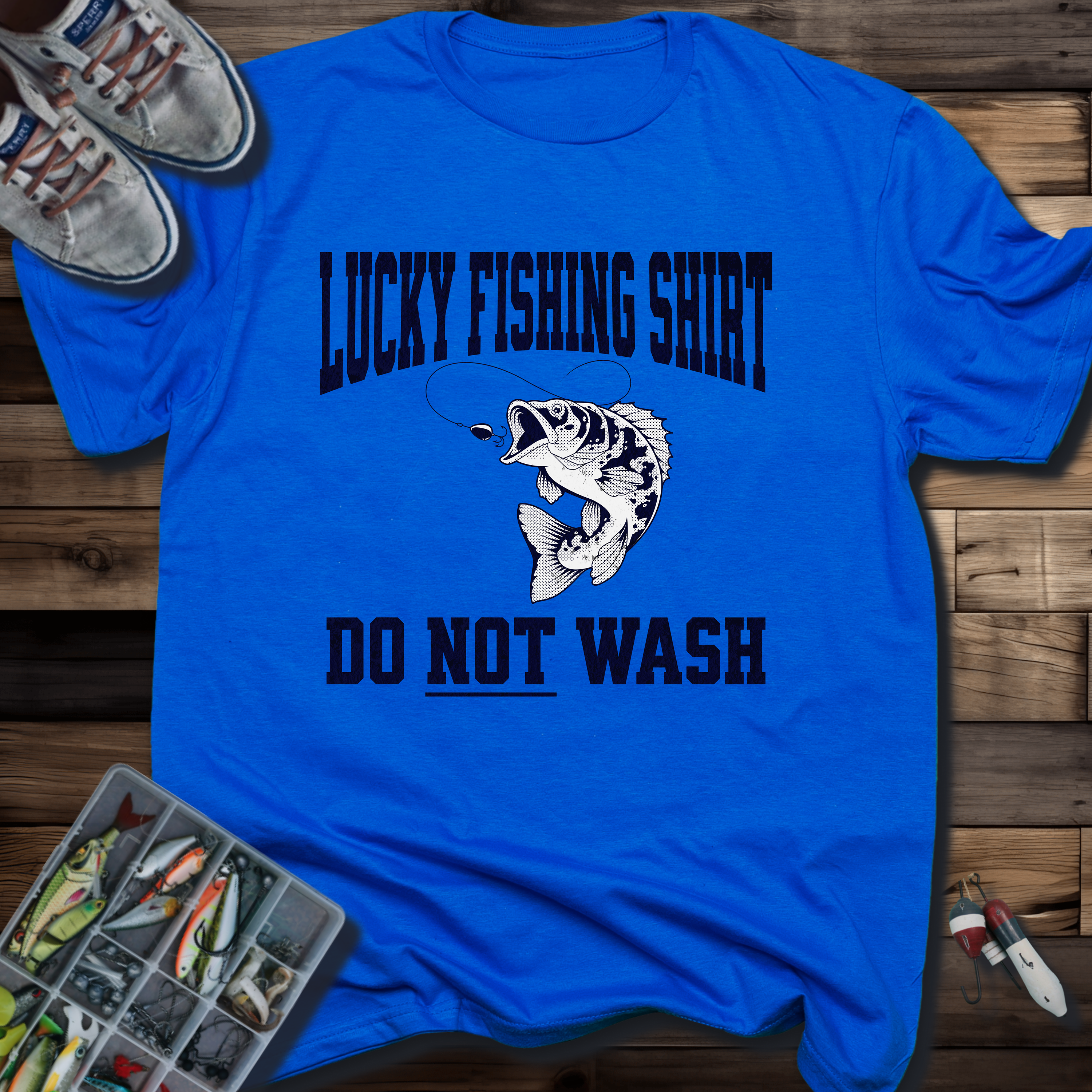Lucky Fishing Shirt Do Not Wash T-Shirt