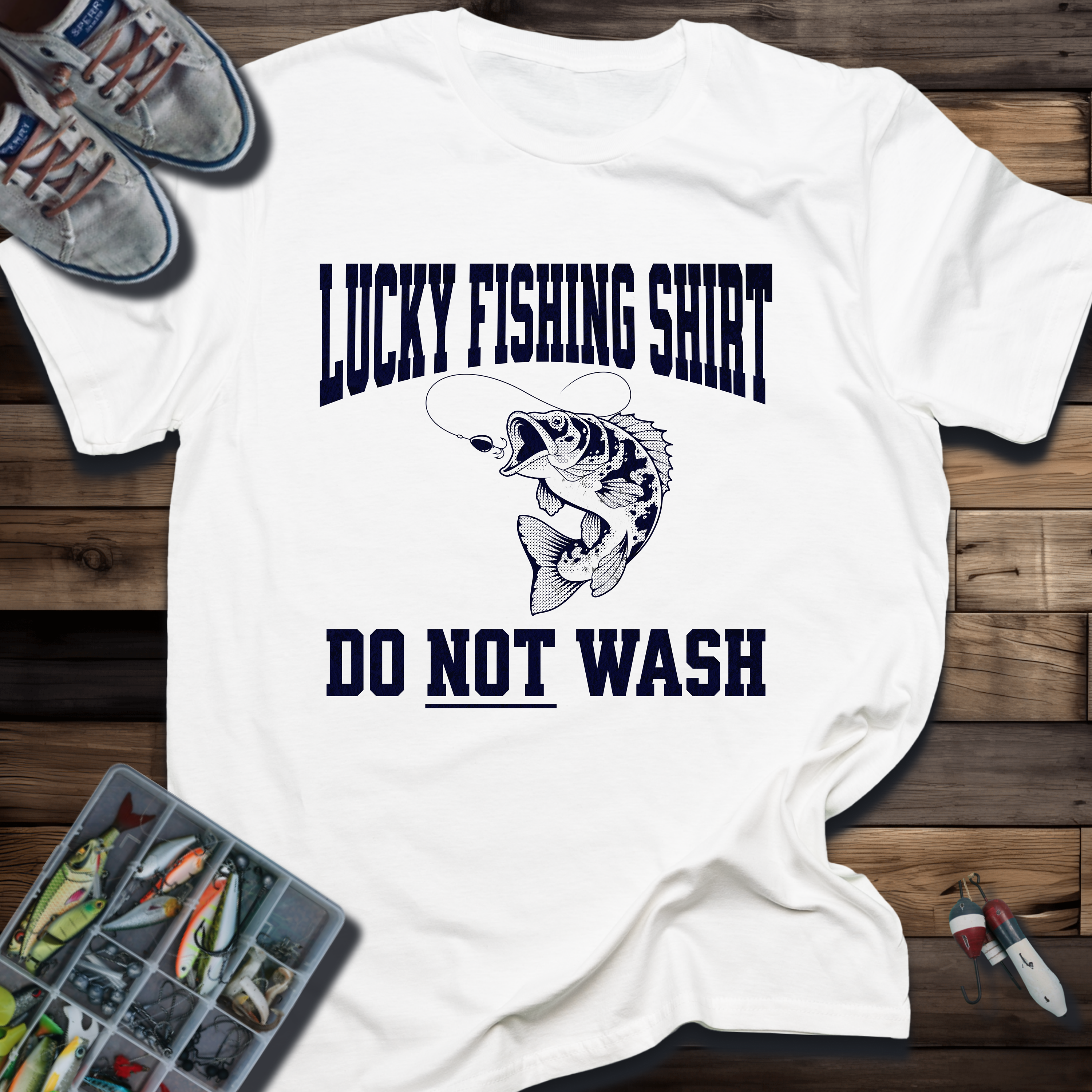 Lucky Fishing Shirt Do Not Wash T-Shirt