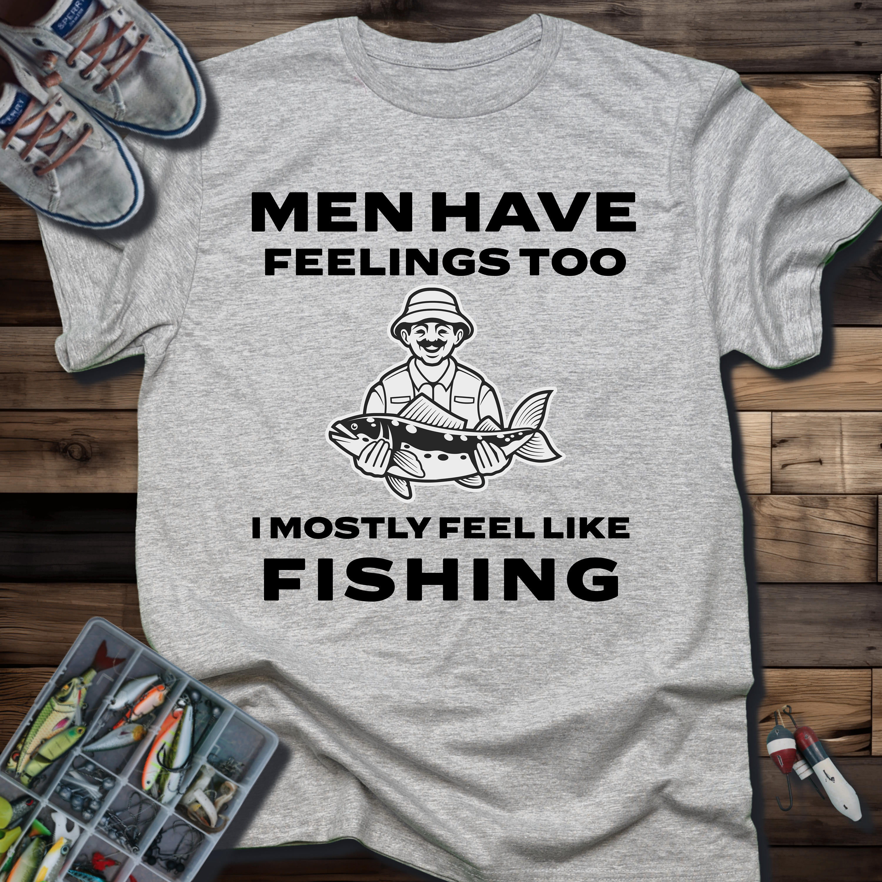 Men Have Feelings Too I Mostly Feel Like Fishing T-Shirt