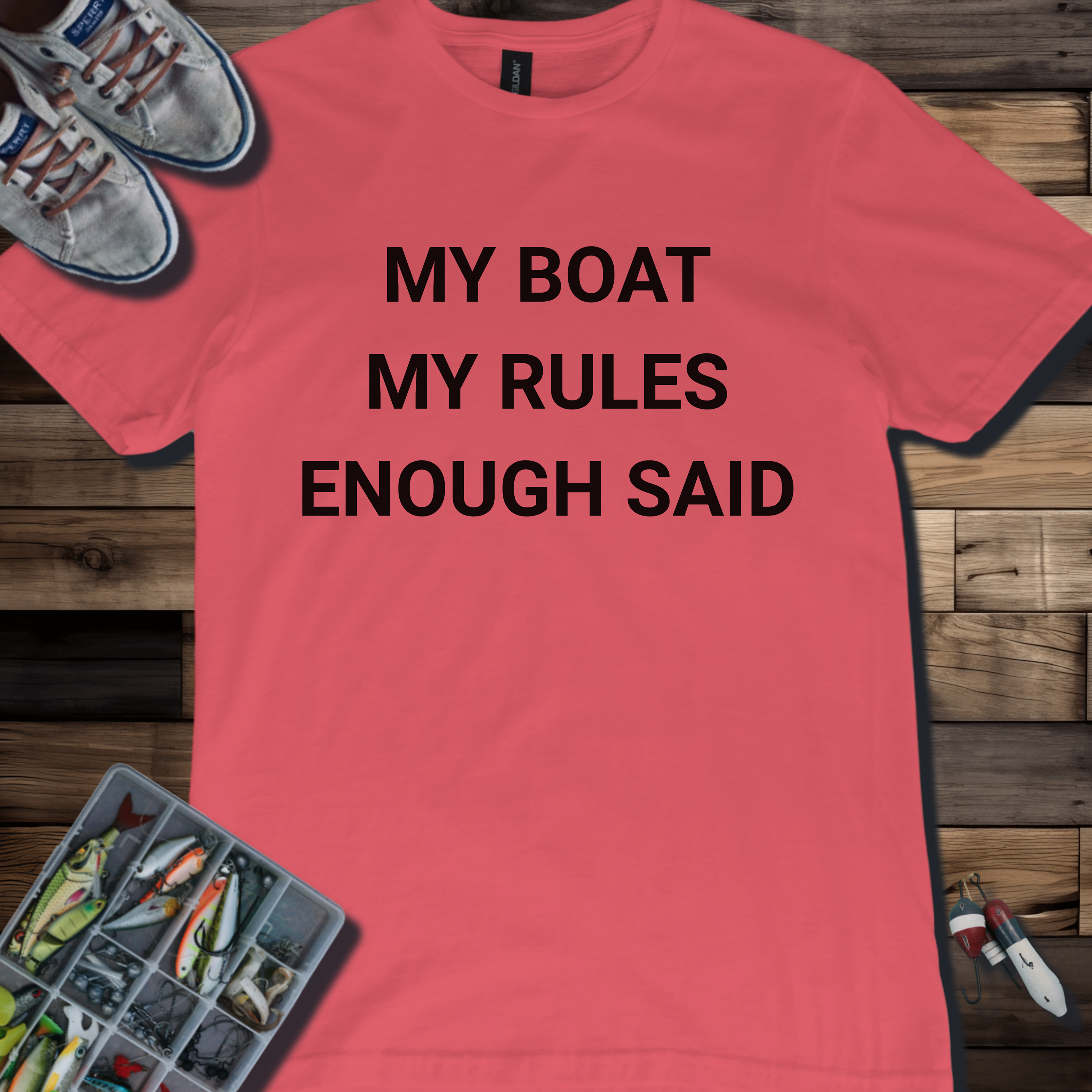 My Boat My Rules Enough Said T‑Shirt