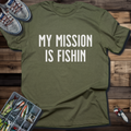 My Mission Is Fishin T-Shirt – Green
