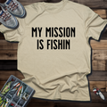 My Mission Is Fishin T-Shirt – Sand