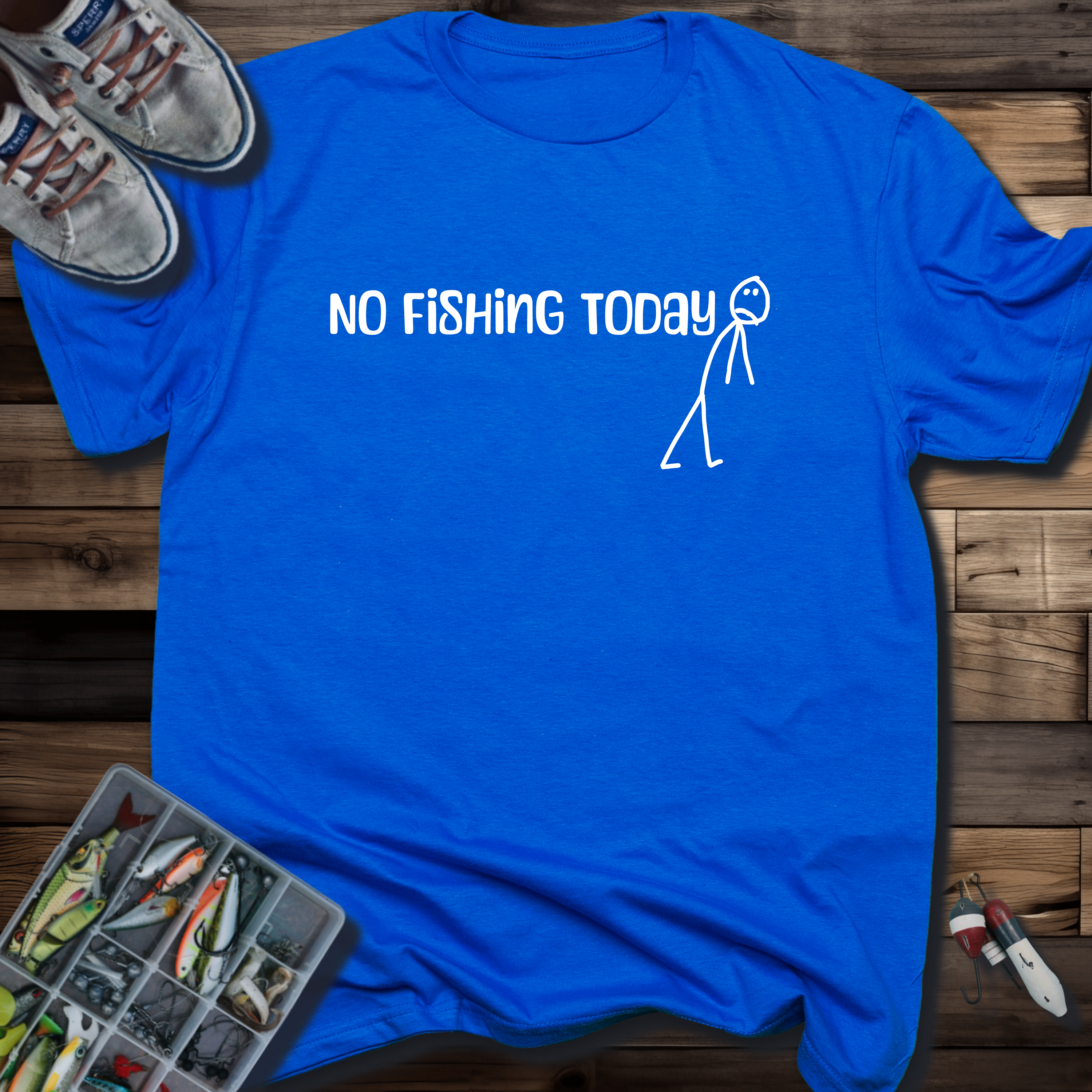 No Fishing Today T-Shirt