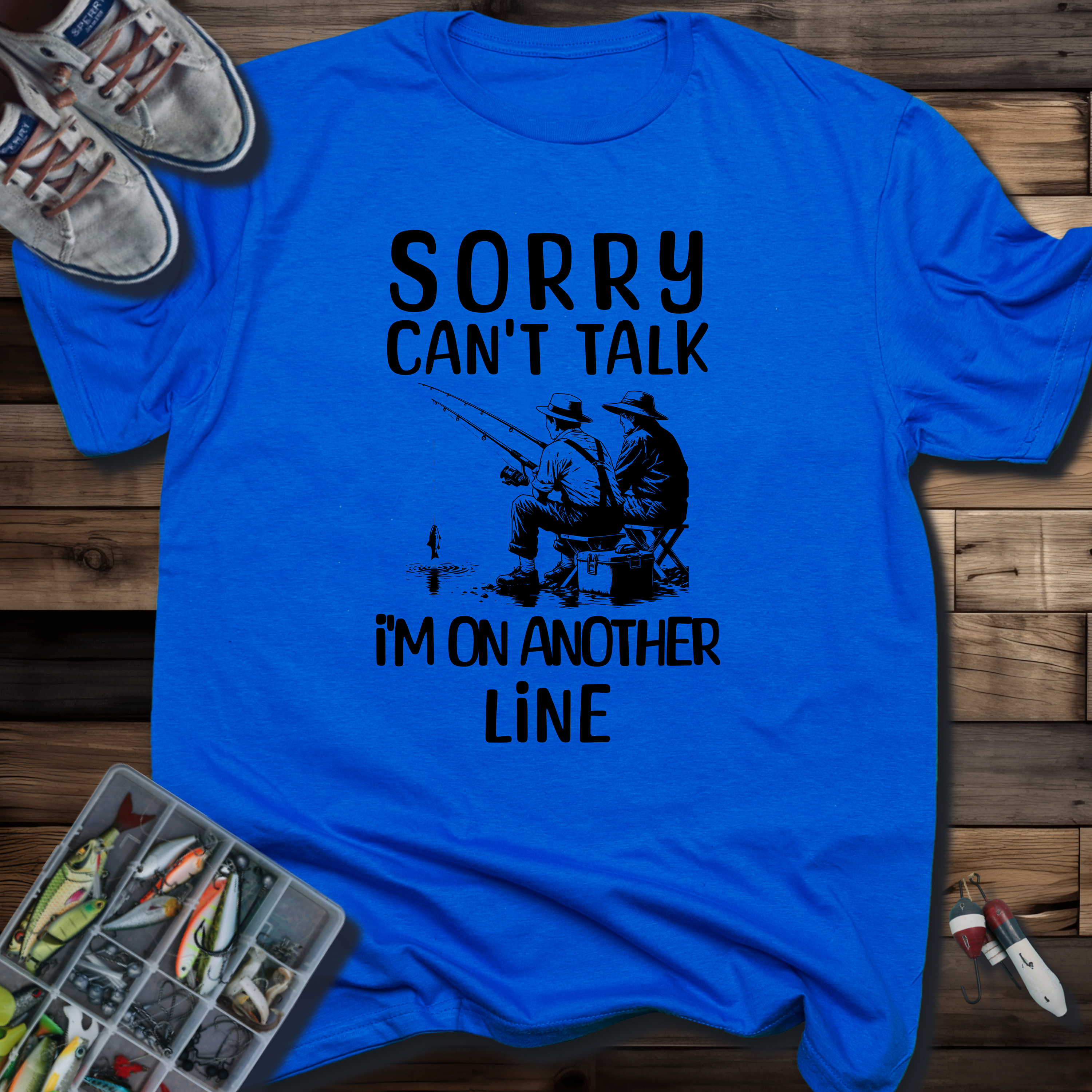 Sorry Can't Talk, I'm On Another Line T-shirt
