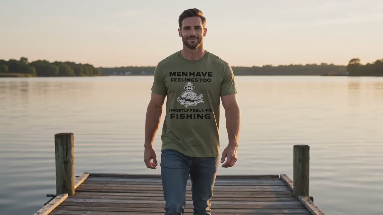 Men Have Feelings Too I Mostly Feel Like Fishing T-Shirt